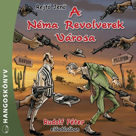 Hörbüch “A Néma Revolverek Városa – Jenő Rejtő”