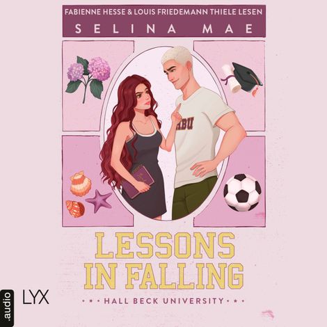 Hörbüch “Lessons in Falling - Hall Beck University, Teil 3 (Ungekürzt) – Selina Mae”
