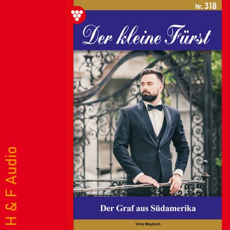 Hörbüch “Der Graf aus Südamerika - Der kleine Fürst, Band 318 (ungekürzt) – Viola Maybach”