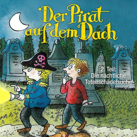 Hörbüch “Der Pirat auf dem Dach, Folge 2: Die nächtliche Totenschädelsuche – Jo Pestum”