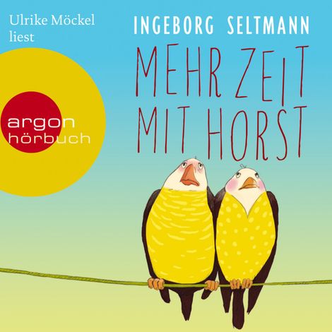 Hörbüch “Mehr Zeit mit Horst  (Gekürzte Fassung) – Ingeborg Seltmann”