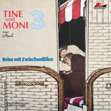Hörbüch “Tine und Moni, Folge 3: Reise mit Zwischenfällen – Maral”
