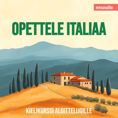 Hörbüch “Kielikurssit aloittelijoille, Opettele italiaa (Leikkaamaton) – NeoAudio”