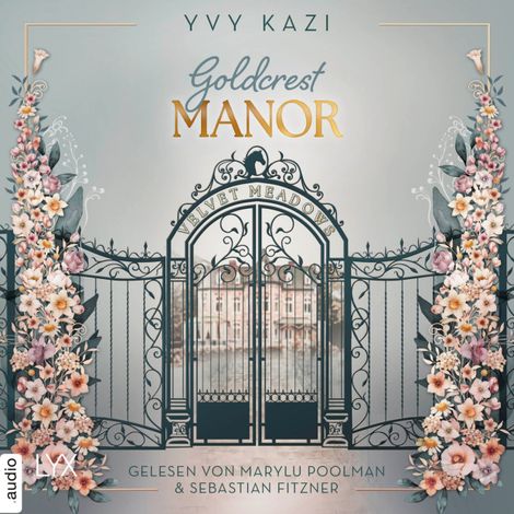 Hörbüch “Goldcrest Manor - Velvet Meadows - Goldcrest Manor, Teil 1 (Ungekürzt) – Yvy Kazi”