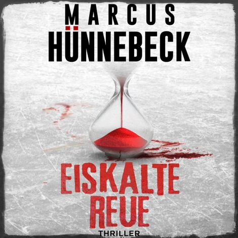 Hörbüch “Eiskalte Reue - Drosten und Sommer, Band 19 (ungekürzt) – Marcus Hünnebeck”