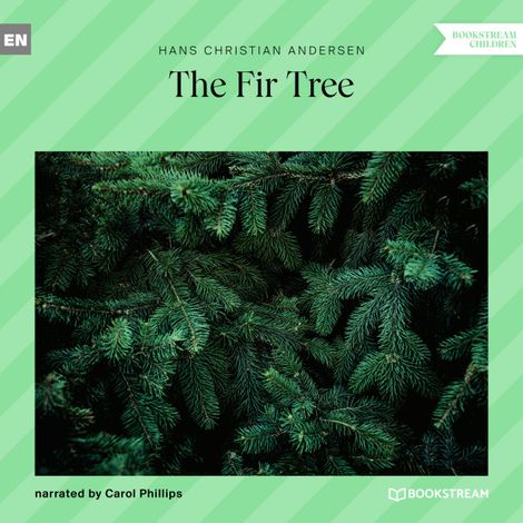 Hörbüch “The Fir Tree (Unabridged) – Hans Christian Andersen”