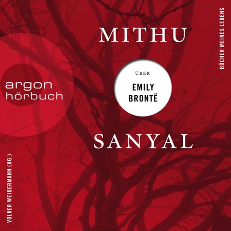 Hörbüch “Mithu Sanyal über Emily Brontë - Bücher meines Lebens, Band 2 (Ungekürzte Lesung) – Mithu Sanyal”