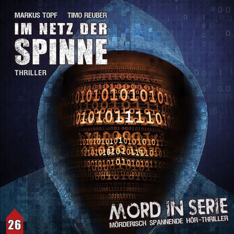 Hörbüch “Mord in Serie, Folge 26: Im Netz der Spinne – Markus Topf, Timo Reuber”