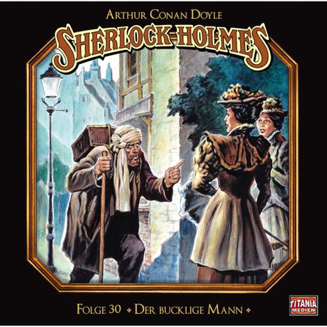 Hörbüch “Sherlock Holmes - Die geheimen Fälle des Meisterdetektivs, Folge 30: Der bucklige Mann – Arthur Conan Doyle”