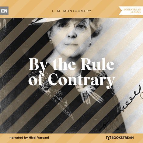 Hörbüch “By the Rule of Contrary (Unabridged) – L. M. Montgomery”