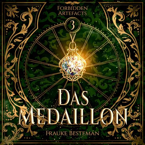 Hörbüch “Das Medaillon - Forbidden Artefacts, Band 3 (ungekürzt) – Frauke Besteman”