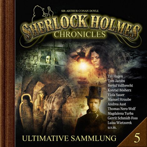 Hörbüch “Sherlock Holmes Chronicles, Ultimative Sammlung Volume 5 (ungekürzt) – Sir Arthur Conan Doyle”