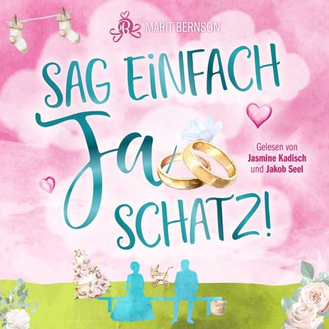 Hörbüch “Sag einfach Ja, Schatz! (ungekürzt) – Marit Bernson”