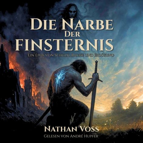 Hörbüch “Die Narbe der Finsternis - Ein Epos von Schuld, Rache und Erlösung (ungekürzt) – Nathan Voss”
