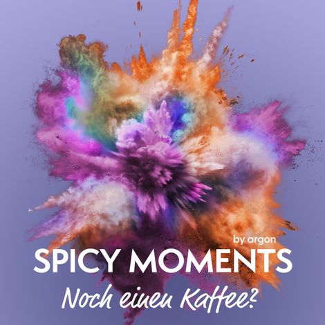Hörbüch “Noch einen "Kaffee"? - Erotische Geschichte - spicy moments, Band 20 (Ungekürzte Lesung) – spicy moments by argon”