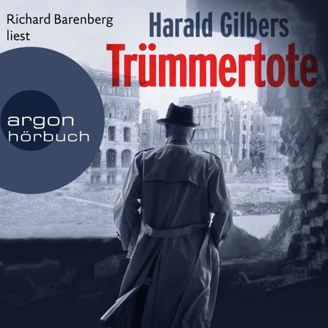 Hörbüch “Trümmertote - Ein Fall für Kommissar Oppenheimer, Band 7 (Ungekürzte Lesung) – Harald Gilbers”