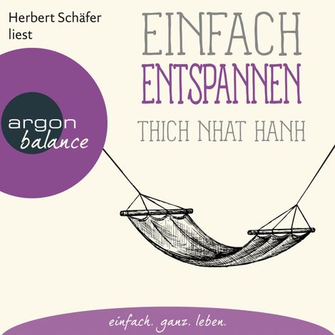 Hörbüch “Einfach entspannen - Basics der Achtsamkeit (Ungekürzte Lesung) – Thich Nhat Hanh”