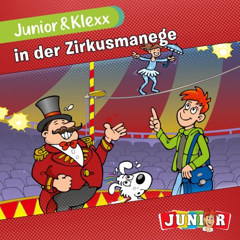 Hörbüch “Junior & Klexx, Band 6: Junior & Klexx in der Zirkusmanege (Ungekürzt) – Tina Fritzsche”