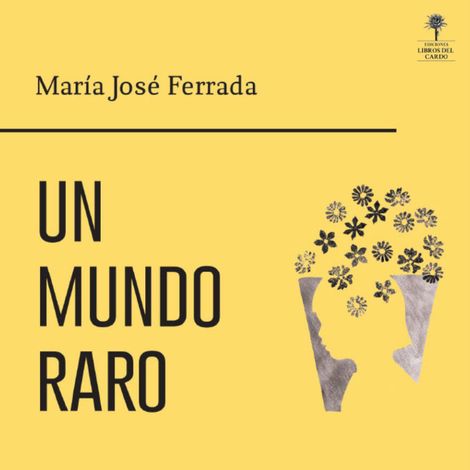Hörbüch “Un mundo raro (completo) – María José Ferrada”