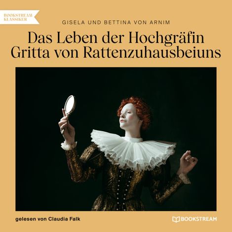 Hörbüch “Das Leben der Hochgräfin Gritta von Rattenzuhausbeiuns (Ungekürzt) – Gisela von Arnim, Bettina von Arnim”