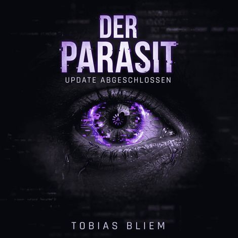 Hörbüch “Der Parasit - Update Abgeschlossen (ungekürzt) – Tobias Bliem”