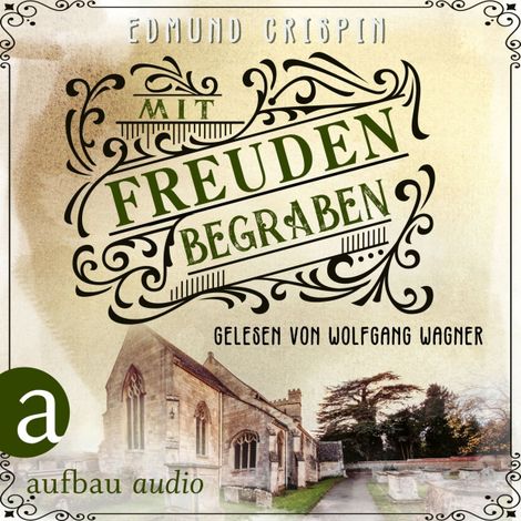 Hörbüch “Mit Freuden begraben - Professor Gervase Fen ermittelt, Band 5 (Ungekürzt) – Edmund Crispin”