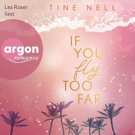 Hörbüch “If You Fly Too Far - Resort Pureza, Band 1 (Ungekürzte Lesung) – Tine Nell”