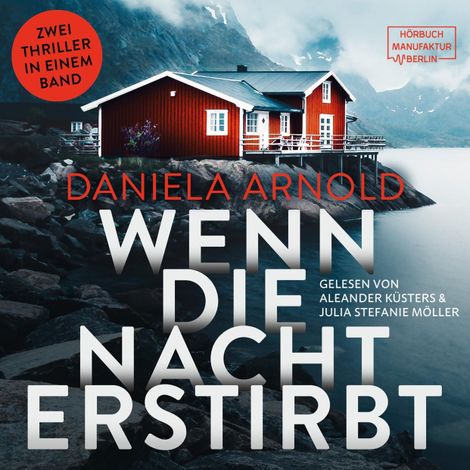Hörbüch “Wenn die Nacht erstirbt - 2 spannende Thriller in einem Hörbuch (ungekürzt) – Daniela Arnold”