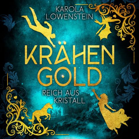 Hörbüch “Reich aus Kristall - Krähengold-Saga, Buch 2 (ungekürzt) – Karola Löwenstein”
