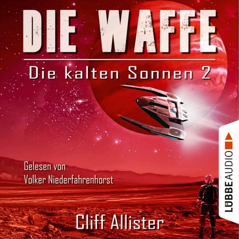 Hörbüch “Die kalten Sonnen, Teil 2: Die Waffe (Ungekürzt) – Cliff Allister”