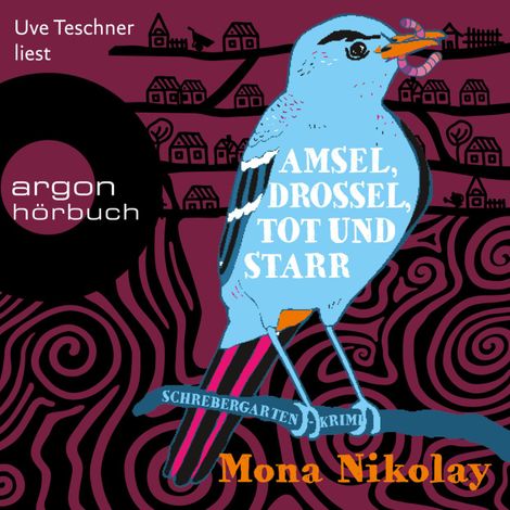 Hörbüch “Amsel, Drossel, tot und starr - Schrebergartenkrimi - Manne Nowak ermittelt, Band 2 (Gekürzte Ausgabe) – Mona Nikolay”