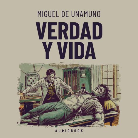 Hörbüch “Verdad y vida – Miguel De Unamuno”