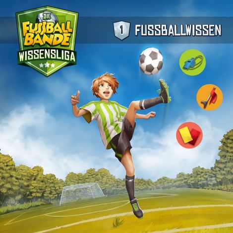 Hörbüch “Die Fussballbande - Wissensliga, Folge 1: Fussballwissen – Aikaterini Maria Schlösser”