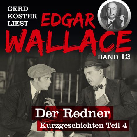 Hörbüch “Der Verbrecher aus Memphis USA - Gerd Köster liest Edgar Wallace, Band 12 (Ungekürzt) – Edgar Wallace”