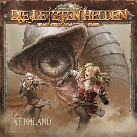 Hörbüch “Die Letzten Helden, Die Abenteuer der Letzten Helden, Folge 7: Wurmland – Paul Burghardt”