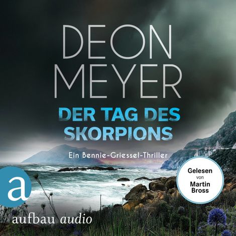 Hörbüch “Der Tag des Skorpions - Ein Bennie-Griessel-Thriller - Benny Griessel Romane, Band 10 (Ungekürzt) – Deon Meyer”