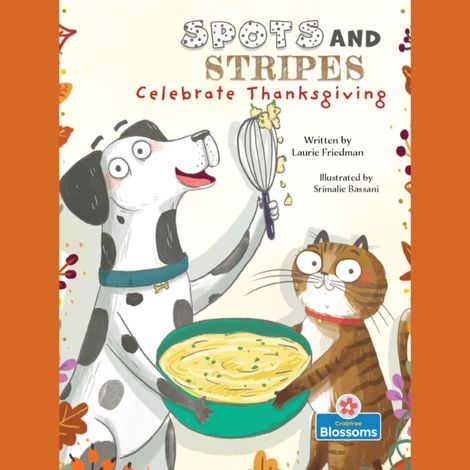 Hörbüch “Spots and Stripes Celebrate Thanksgiving (Unabridged) – Laurie Friedman”