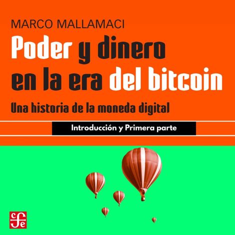 Hörbüch “Introducción y Primera parte - Poder y dinero en la era del bitcoin - Una historia de la moneda digital, Parte 1 – Marco Mallamaci”