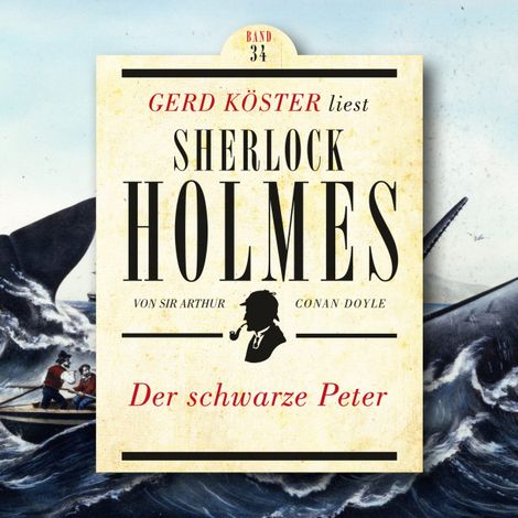 Hörbüch “Der schwarze Peter - Gerd Köster liest Sherlock Holmes, Band 34 (Ungekürzt) – Sir Arthur Conan Doyle”