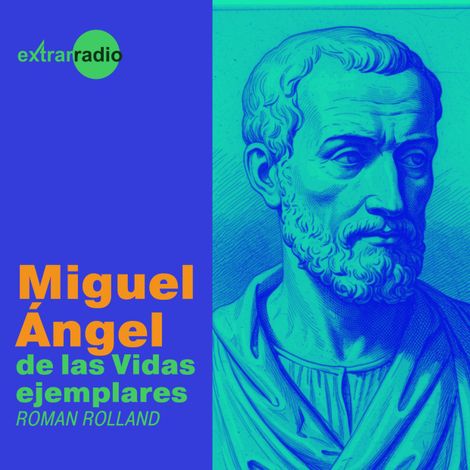 Hörbüch “Miguel Ángel - Vidas ejemplares – Roman Rolland”