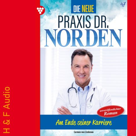 Hörbüch “Am Ende seiner Karriere? - Die neue Praxis Dr. Norden, Band 47 (ungekürzt) – Carmen von Lindenau”
