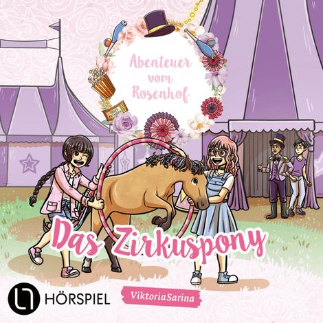 Hörbüch “ViktoriaSarina, Folge 3: Das Zirkuspony - Abenteuer vom Rosenhof – ViktoriaSarina”