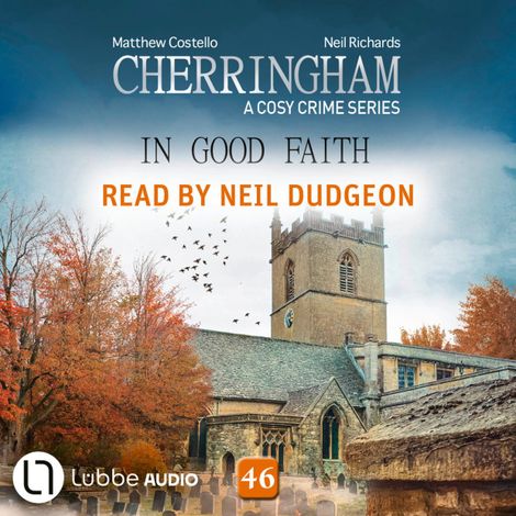 Hörbüch “In Good Faith - Cherringham - A Cosy Crime Series, Episode 46 (Unabridged) – Matthew Costello, Neil Richards”