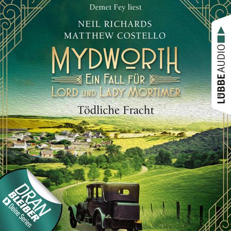 Hörbüch “Tödliche Fracht - Mydworth - Ein Fall für Lord und Lady Mortimer, Episode 5 (Ungekürzt) – Matthew Costello, Neil Richards”