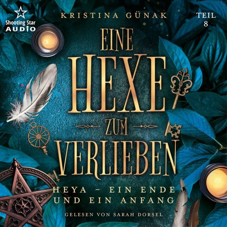Hörbüch “Heya - Ein Ende und ein Anfang - Eine Hexe zum Verlieben, Band 8 (ungekürzt) – Kristina Günak”