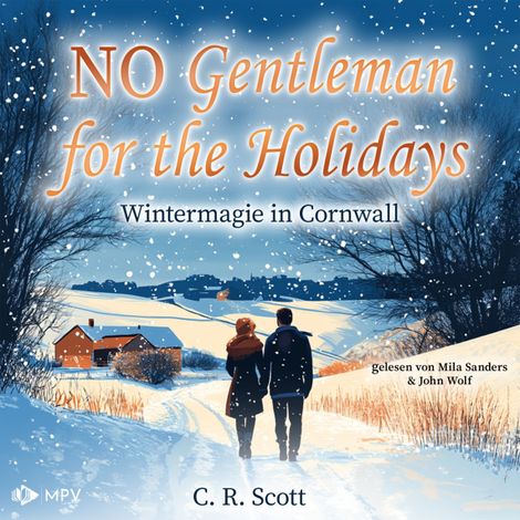 Hörbüch “No Gentleman for the Holidays - Wintermagie in Cornwall - British Christmas Love, Buch 3 (ungekürzt) – C. R. Scott”