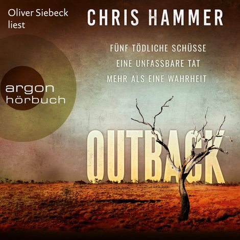 Hörbüch “Outback - Fünf tödliche Schüsse. Eine unfassbare Tat. Mehr als eine Wahrheit (Ungekürzte Lesung) – Chris Hammer”