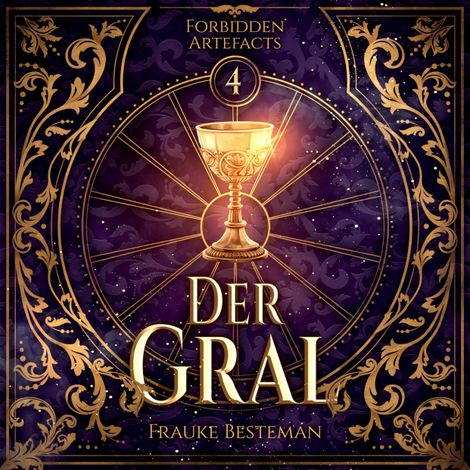 Hörbüch “Der Gral - Forbidden Artefacts, Band 4 (ungekürzt) – Frauke Besteman”