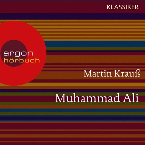 Hörbüch “Muhammad Ali - Ein Leben (Feature) – Martin Krauß”