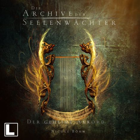 Hörbüch “Der geheime Akkord - Die Archive der Seelenwächter, Band 2 (ungekürzt) – Nicole Böhm”